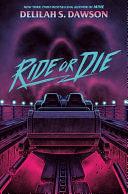 Ride or Die by Delilah S. Dawson