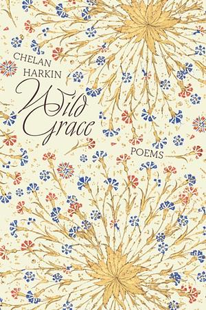 Wild Grace by Chelan Harkin