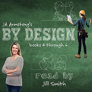 By Design: books 4-6  by JA Armstrong