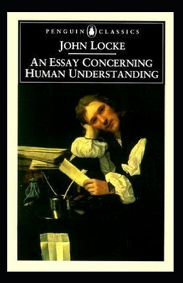 An Essay Concerning Human Understanding: Original Edition (Annotated) by John Locke