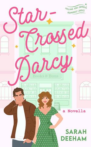 Star-Crossed Darcy by Sarah Deeham