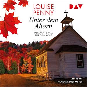 Unter dem Ahorn by Louise Penny