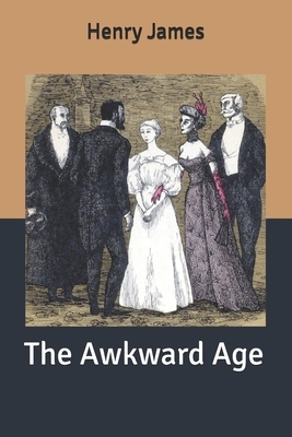 The Awkward Age by Henry James