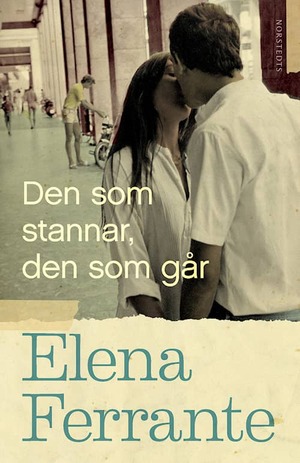 Den som stannar, den som går by Elena Ferrante