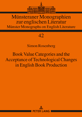 Book Value Categories and the Acceptance of Technological Changes in English Book Production by Simon Rosenberg