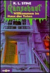 Willkommen im Haus der Toten (Gänsehaut, #2) by R.L. Stine, Günter W. Kienitz
