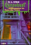 Willkommen im Haus der Toten (Gänsehaut, #2) by R.L. Stine, Günter W. Kienitz