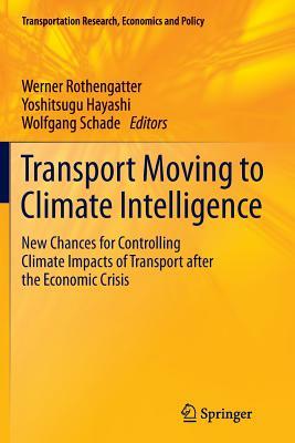 Transport Moving to Climate Intelligence: New Chances for Controlling Climate Impacts of Transport After the Economic Crisis by 