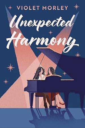 Unexpected Harmony by Violet Morley