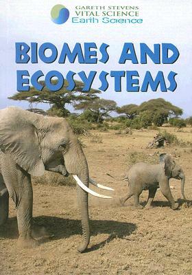 Biomes and Ecosystems by Barbara J. Davis