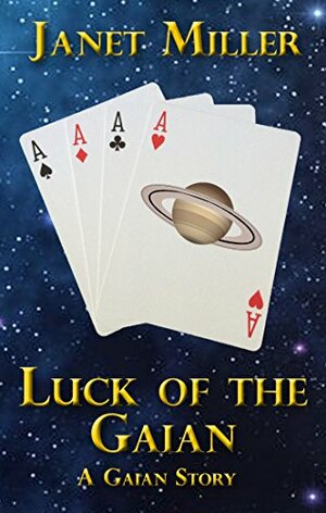Luck of the Gaian: A Gaian Story by Janet Miller