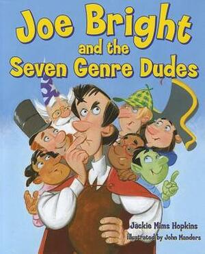 Joe Bright and the Seven Genre Dudes by Jackie Mims Hopkins, John Manders