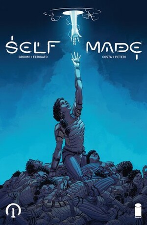 Self-Made #1 by Matt Groom, Eduardo Ferigato