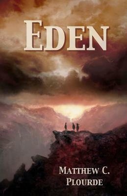 Eden by Matthew C. Plourde