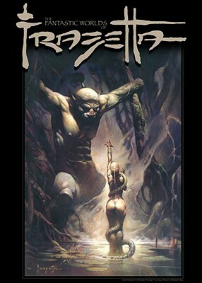 The Fantastic Worlds of Frazetta, Volume 1 by Frank Frazetta, Steve Niles, Joshua Ortega