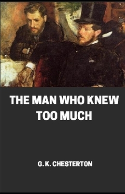 The Man Who Knew Too Much illustrated by G.K. Chesterton