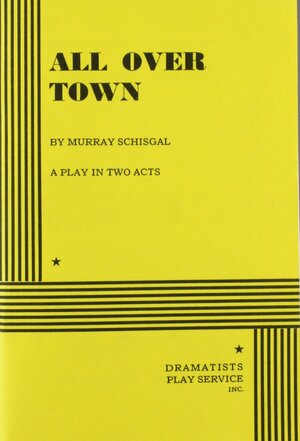 All Over Town. by Murray Schisgal