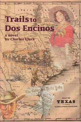 Trails to Dos Encinos by Charles Clark