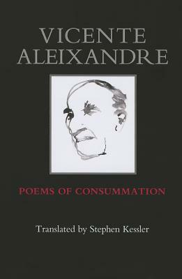 Poems of Consummation by Vincente Aleixandre