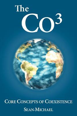 The Co: Core Concepts of Coexistence by Sean-Michael