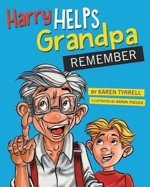 Harry Helps Grandpa Remember by Karen Tyrrell