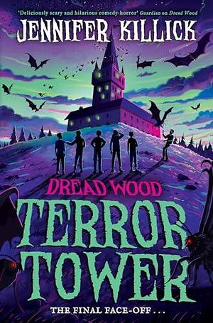 Terror Tower: New for 2024, a funny, scary, sci-fi thriller, perfect for kids aged 9-12 and fans of Stranger Things and Goosebumps! by Jennifer Killick, Jennifer Killick