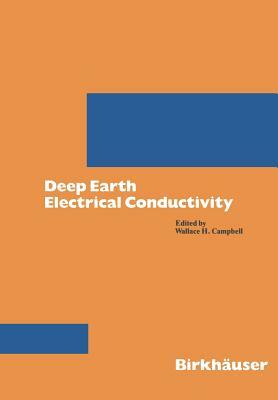 Deep Earth Electrical Conductivity by Wallace H. Campbell