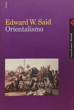 Orientalismo. L'immagine europea dell'Oriente by Edward W. Said
