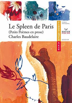 Le Spleen De Paris: 1869:Petits Poèmes En Prose by Charles Baudelaire