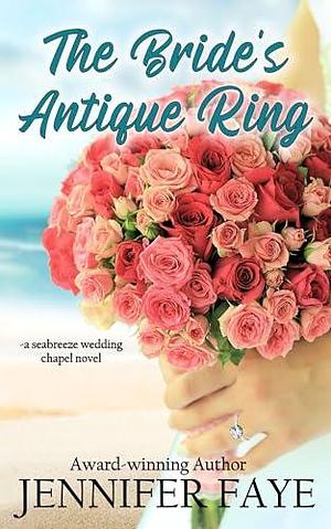 The Bride's Antique Ring by Jennifer Faye, Jennifer Faye