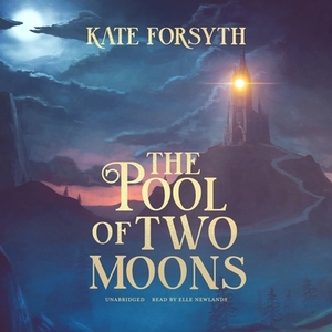The Pool of Two Moons by Kate Forsyth
