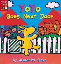 YoYo Goes Next Door by Jeannette Rowe