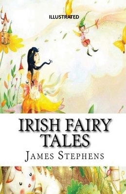 Irish Fairy Tales Illustrated by James Stephens