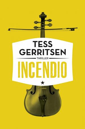 Incendio by Tess Gerritsen