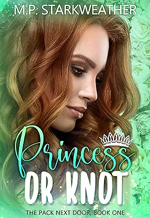 Princess or Knot by M.P. Starkweather