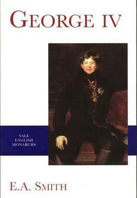 George IV by E.A. Smith
