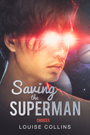 Saving the Superman: Choices by Louise Collins