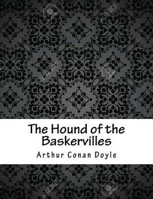 The Hound of the Baskervilles by Arthur Conan Doyle