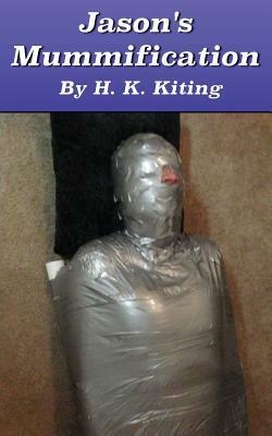 Jason's Mummification by H. K. Kiting