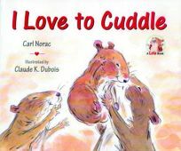 I Love to Cuddle by Carl Norac
