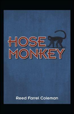 Hose Monkey by Reed Farrel Coleman