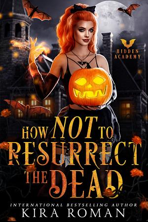 How NOT to Resurrect the Dead: Why Choose Standalone Romance by Kira Roman