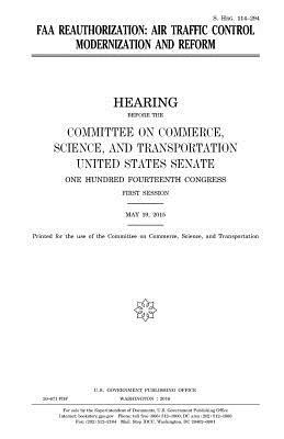 FAA reauthorization: air traffic control modernization and reform by United States Congress, United States House of Senate, Committee On Commerce