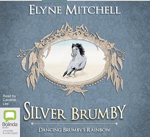 Dancing Brumby's Rainbow by Elyne Mitchell