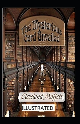 The Mysterious Card Unveiled Illustrated by Cleveland Moffett