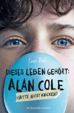 Dieses Leben gehört: Alan Cole – bitte nicht knicken by Eric Bell