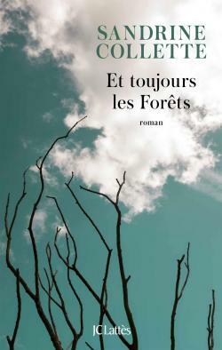 Et toujours les Forêts by Sandrine Collette