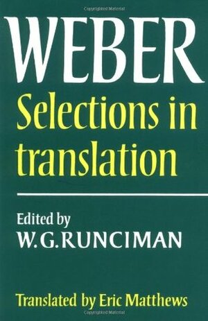 Selections in Translation by Max Weber, Eric Matthews, W.G. Runciman