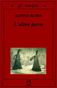 L'altra parte by Alfred Kubin, Lia Secci