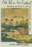 Ebb Tide in New England: Women, Seaports, and Social Change, 1630-1800 by Elaine Forman Crane